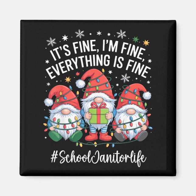School Janitor Gnome Everything Is Fine Funny Chri Magnet (Front)