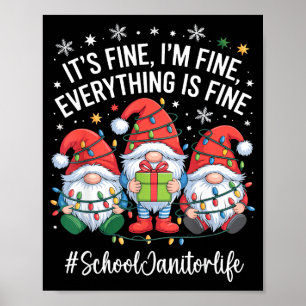 School Janitor Gnome Everything Is Fine Funny Chri Poster