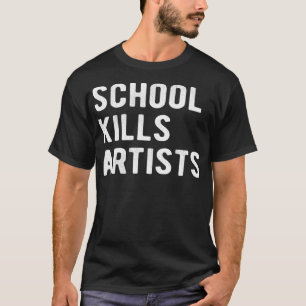 School Kills Artists T-Shirt