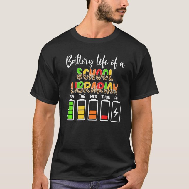 School Librarian Battery Life Library Worker T-Shirt (Front)