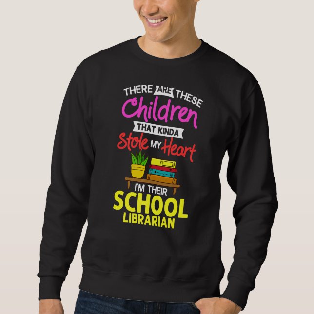 School Librarian Book Quotes Assistant Library Rea Sweatshirt (Front)