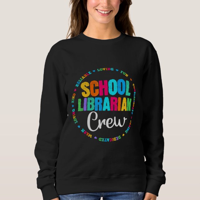 School Librarian Crew Rainbow Colourful Library El Sweatshirt (Front)