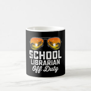 School Librarian Off Duty Last Day Of School Coffee Mug