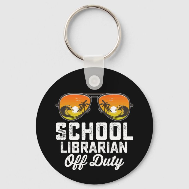 School Librarian Off Duty Last Day Of School Key Ring (Front)
