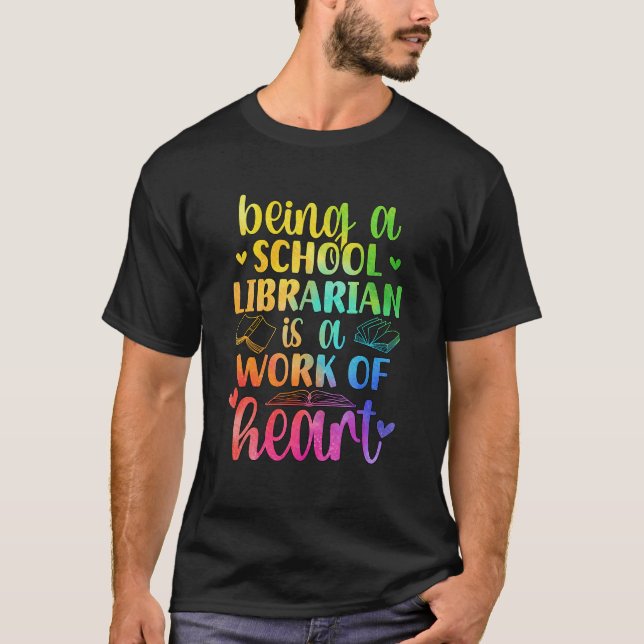 School Librarian Work Of Heart Library Worker T-Shirt (Front)