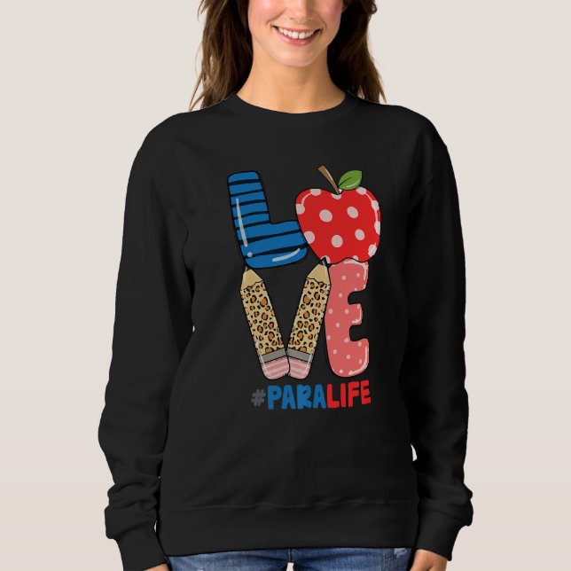 School Love Pencil Apple  Para Life Sweatshirt (Front)