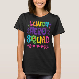 School Lunch Hero Squad And Cafeteria Lunch Lady S T-Shirt