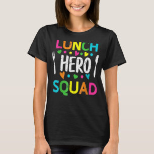 School Lunch Hero Squad  Cafeteria Workers  1 T-Shirt