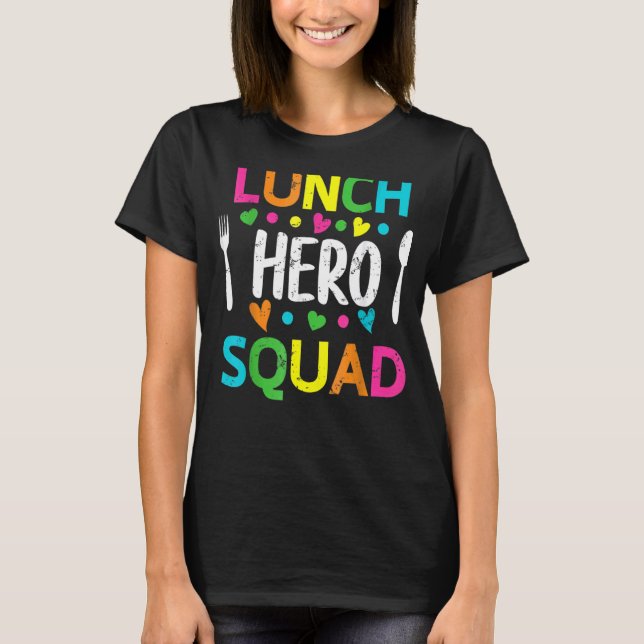 School Lunch Hero Squad  Cafeteria Workers  1 T-Shirt (Front)