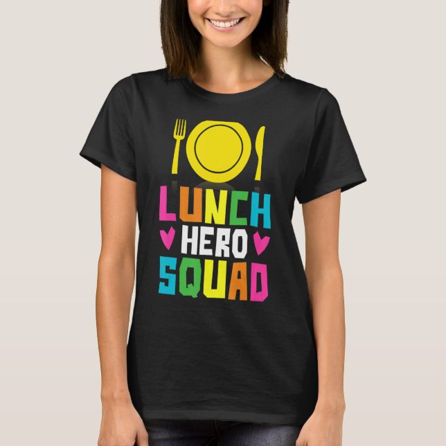 School Lunch Hero Squad  Cafeteria Workers 2 T-Shirt (Front)