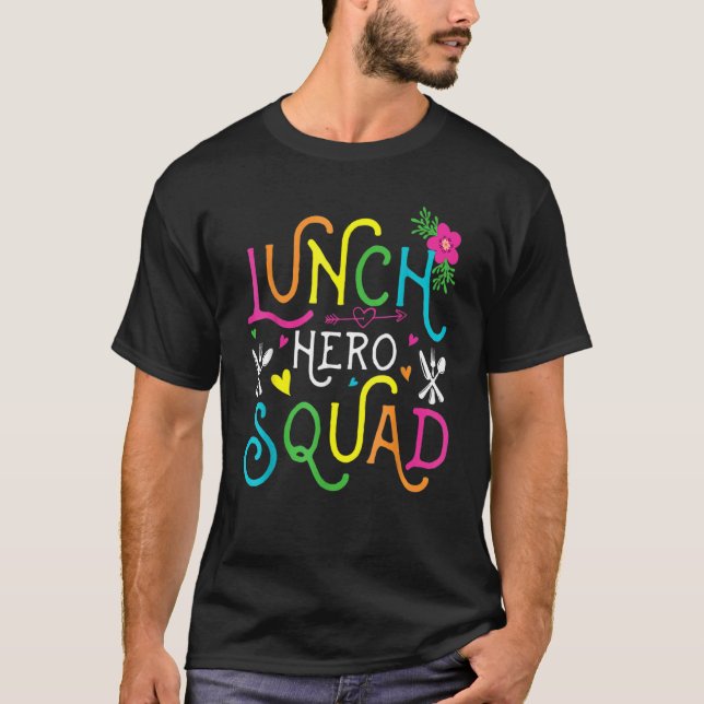 School Lunch Hero Squad  Cafeteria Workers  3 T-Shirt (Front)