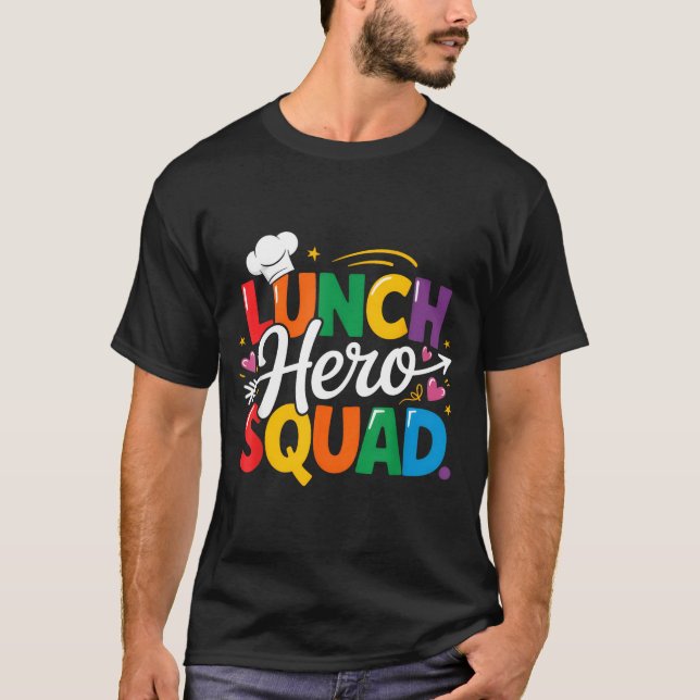 School Lunch Hero Squad Cafeteria Workers Crew Lad T-Shirt (Front)