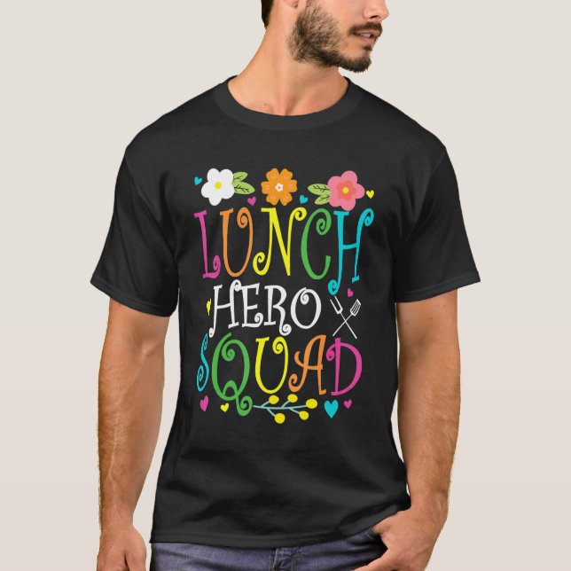 School Lunch Hero Squad  Cafeteria Workers Lunch L T-Shirt (Front)