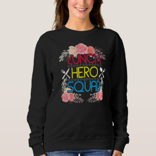 School Lunch Hero Squad Cafeteria Workers Sweatshirt