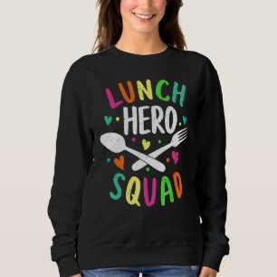 School Lunch Hero Squad Cafeteria Workers Sweatshirt