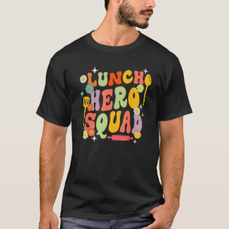 School Lunch Hero Squad Funny Cafeteria Workers Gr T-Shirt