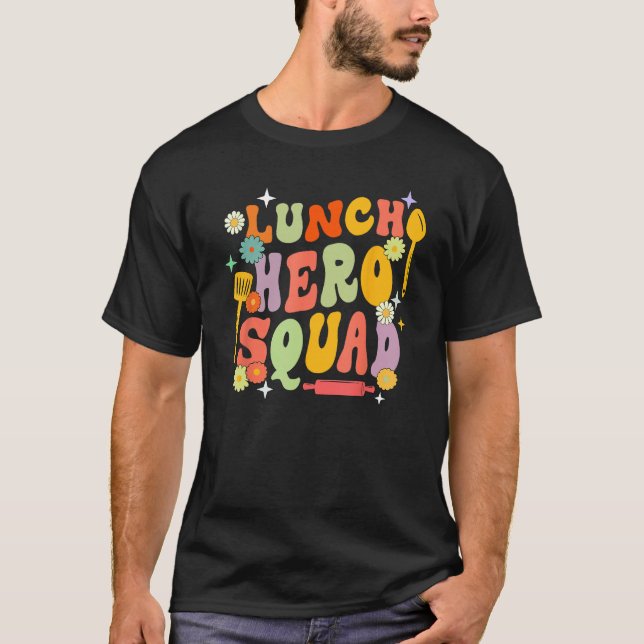 School Lunch Hero Squad Funny Cafeteria Workers Gr T-Shirt (Front)