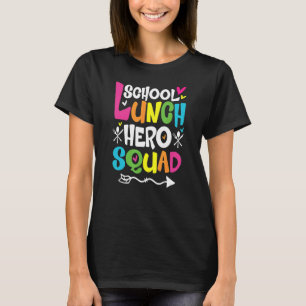 School Lunch Hero Squad Of Cafeteria Lady Worker T-Shirt