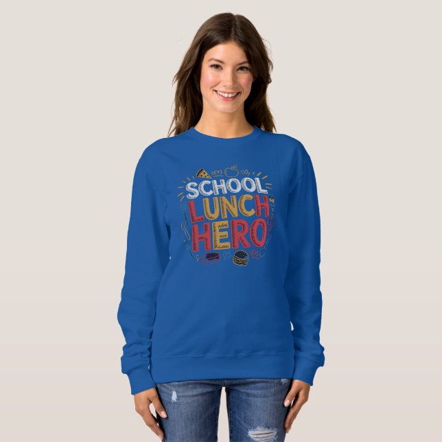 School Lunch Hero Sweatshirt (Front Full)