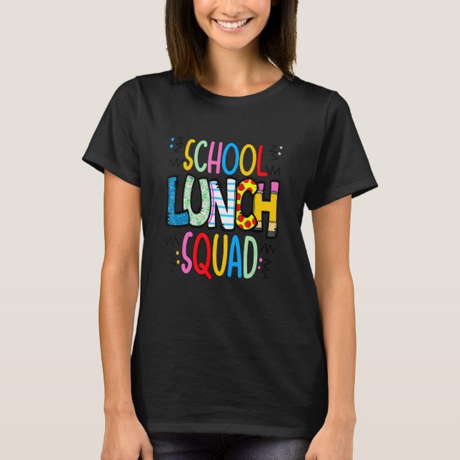 School lunch squad cafeteria worker lunch lady foo T-Shirt (Front)