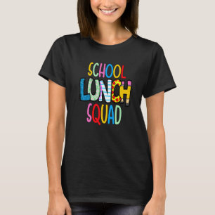 School lunch squad cafeteria worker lunch lady foo T-Shirt