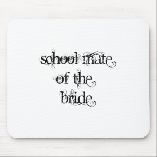 School Mate of the Bride Mouse Pad
