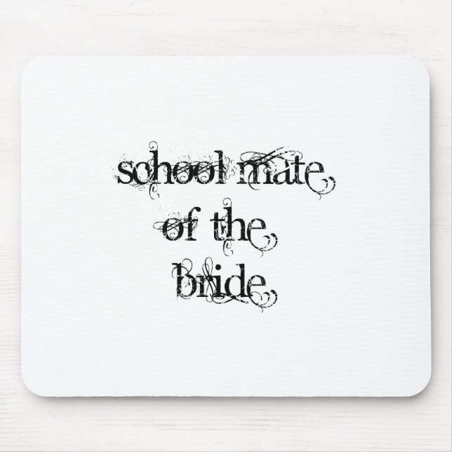School Mate of the Bride Mouse Pad (Front)