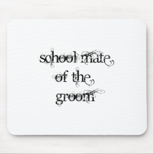 School Mate of the Groom Mouse Pad