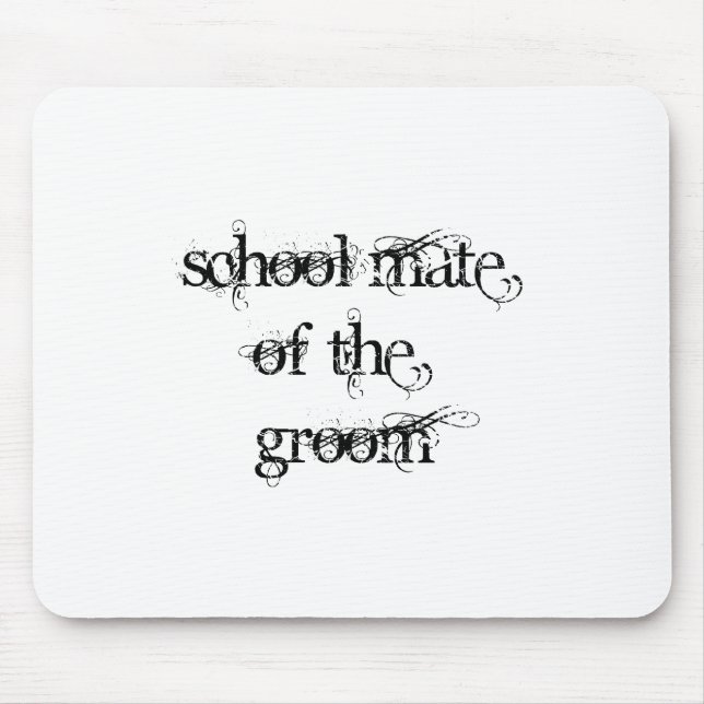 School Mate of the Groom Mouse Pad (Front)