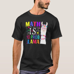 School Math Is No Prob Llama Teacher 1 T-Shirt