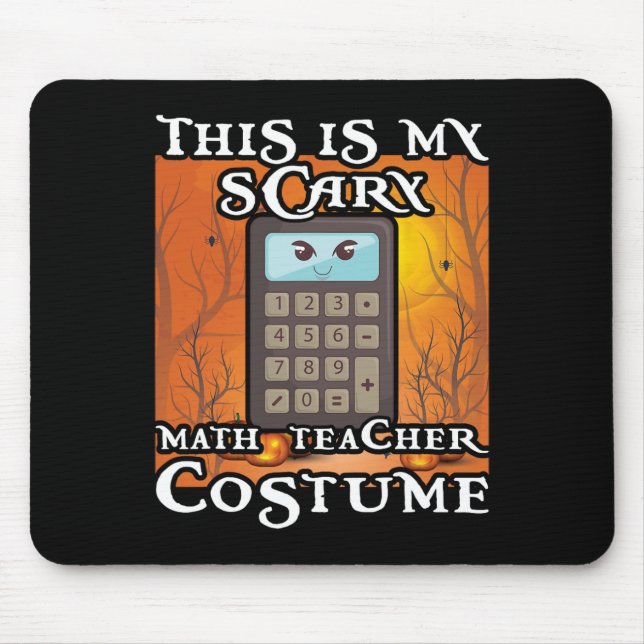 School Math Teacher Funny This Is My Scary Hallowe Mouse Pad (Front)