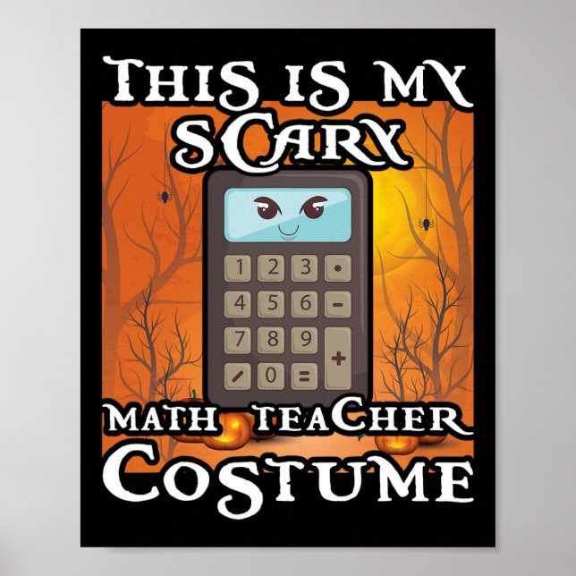 School Math Teacher Funny This Is My Scary Hallowe Poster (Front)