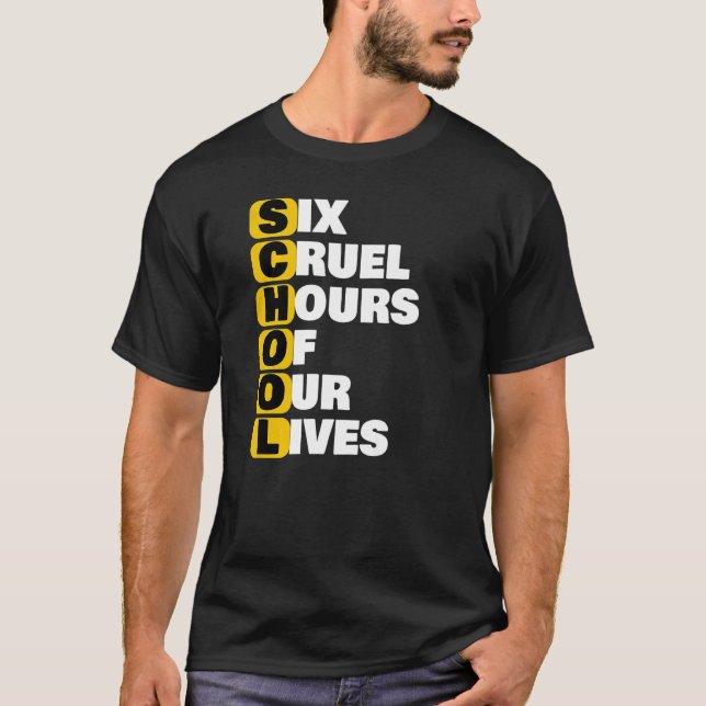 School Meme Six Cruel Hours Of Our Lives Funnu Acr T-Shirt (Front)
