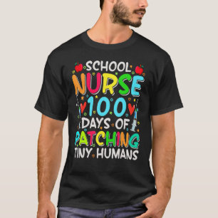 School Nurse 100 Days Of Patching Tiny Humans 100 T-Shirt