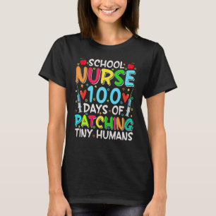 School Nurse 100 Days Of Patching Tiny Humans 100 T-Shirt