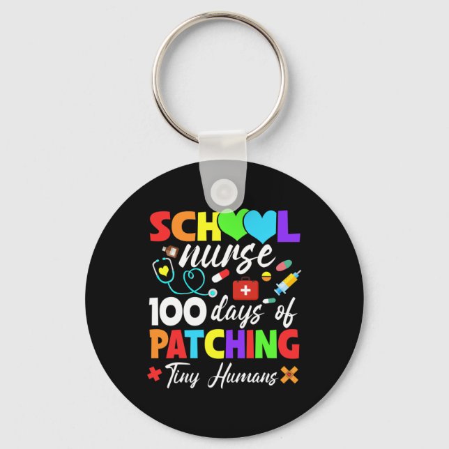 School Nurse 100 Days Of Patching Tiny Humans 100t Key Ring (Front)