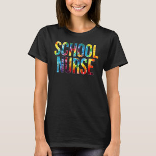 School Nurse Appreciation Day Tie Dye For Women Fo T-Shirt