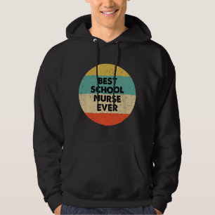 School Nurse Best School Nurse Ever Hoodie