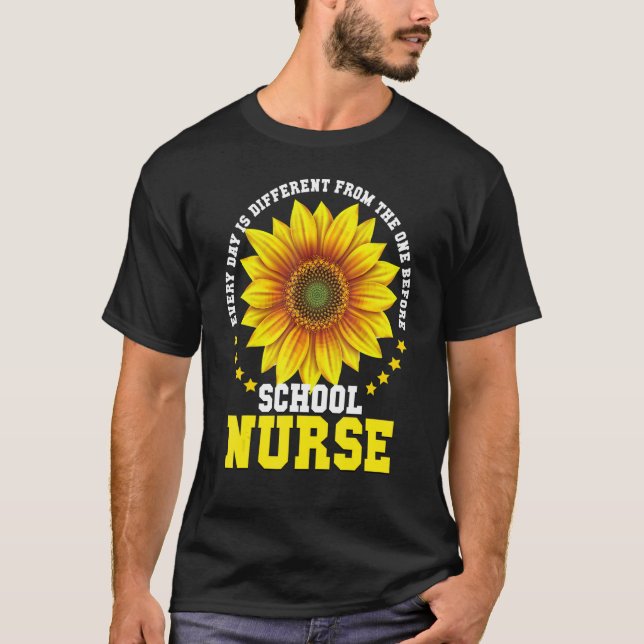School Nurse Every Day Is Different From The Day O T-Shirt (Front)