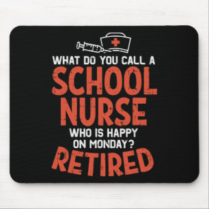 School Nurse Happy On Monday Retired Funny Retirem Mouse Pad