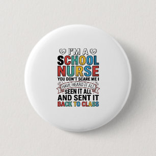 School Nurse Heard It All Funny Teacher Shirt Desi 6 Cm Round Badge