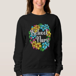 School Nurse Medical Nursing Floral Wreath Healthc Sweatshirt