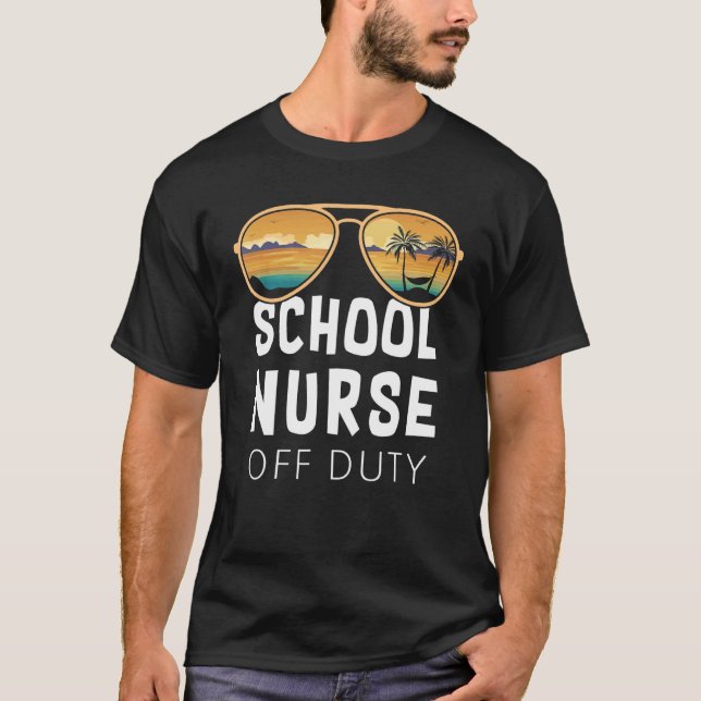 School Nurse Off Duty Sunglasses Beach Vacation 1 T-Shirt (Front)
