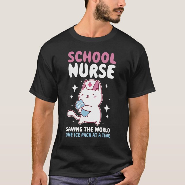 School Nurse Saving The World One Ice Pack At A Ti T-Shirt (Front)