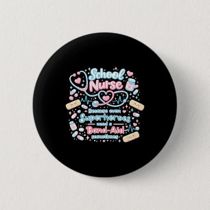 School Nurse Shirt Because Even Superheroes Need A 6 Cm Round Badge