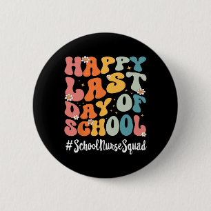 School Nurse Squad Happy Last Day Of School Teache 6 Cm Round Badge