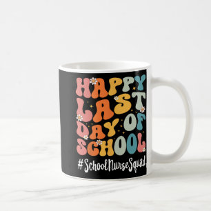 School Nurse Squad Happy Last Day Of School Teache Coffee Mug