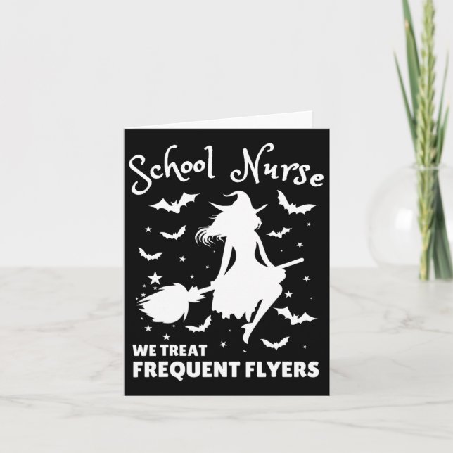 School Nurse We Treat Frequent Flyers Witch Funny  Card (Front)