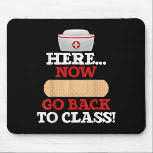 School Nurses Funny School Nurse Here Now Go Back Mouse Pad