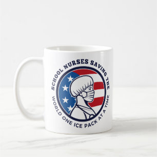 School Nurses Saving The World One Ice Pack Coffee Mug